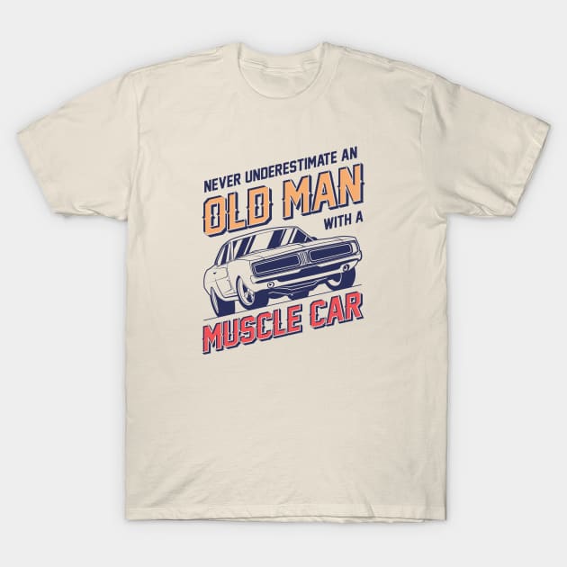 Never Underestimate an Old Man 1 T-Shirt by DirtyWolf